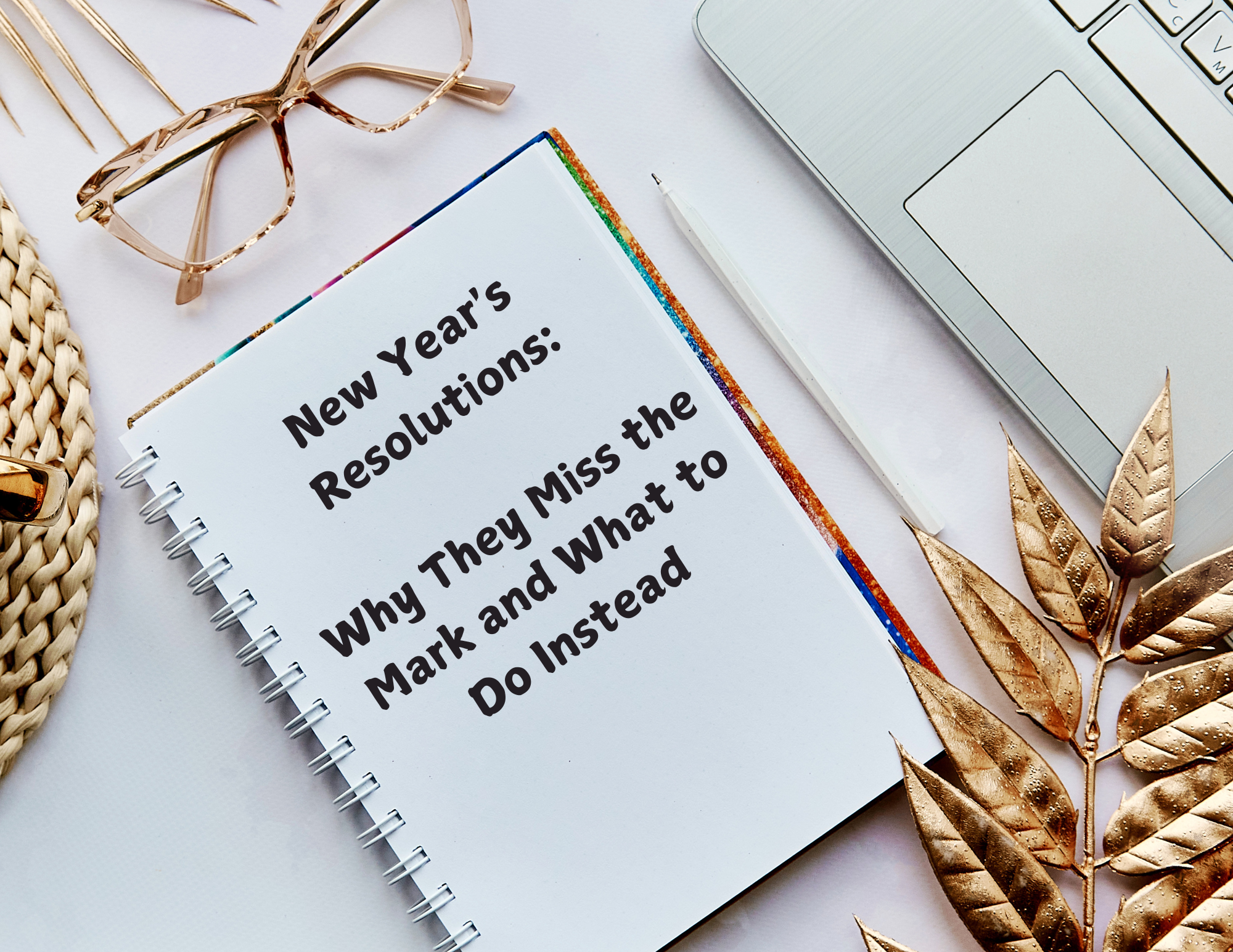 New Years Resolutions: Why They Fail